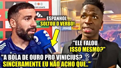 Nossa Olha O Que O Carvajal Falou Do Vinicius Jr E Da Bola De Ouro