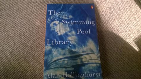 The Swimming Pool Library By Alan Hollinghurst Very Good Soft Cover