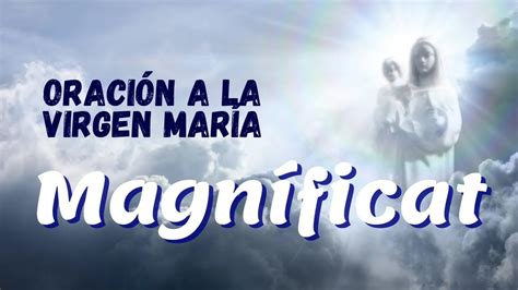 Magn Ficat En Espa Ol Oraci N A La Virgen Mar A Con Letra Youtube