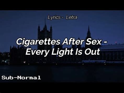 Cigarettes After Sex Every Light Is Out Subtitulado Lyrics YouTube