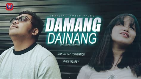 Siantar Rap Foundation Ft Dhea Vacarey Damang Dainang Official Music