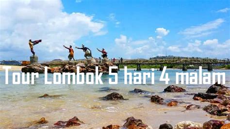 Tour Lombok Murah Paket Tour Lombok Murah