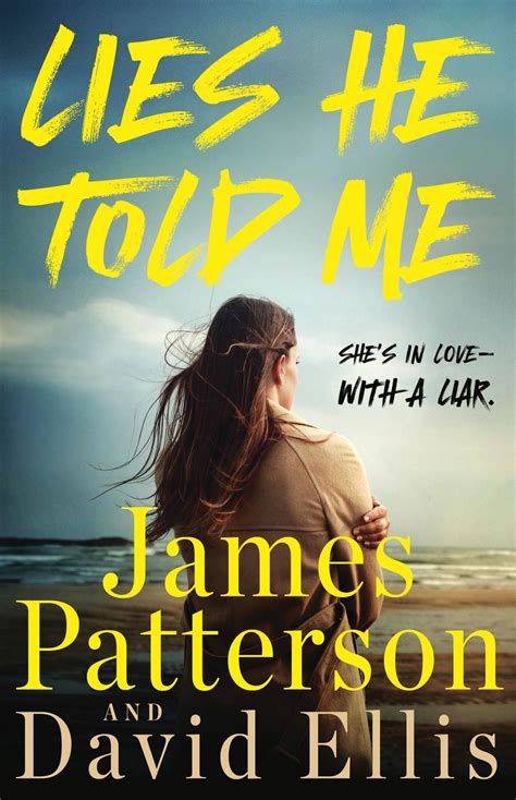 Lies He Told Me By James Patterson Hachette Book Group