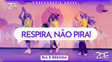 RESPIRA NÃO PIRA Bia e Brenda I ZOE Dance Gospel coreografia