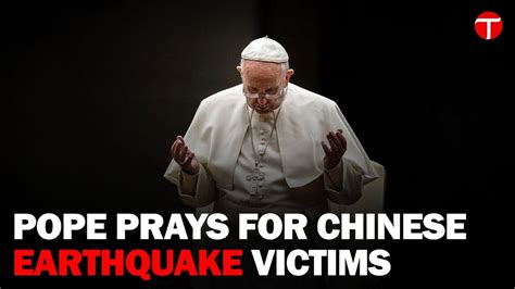 Pope Francis Prays For Healing Condolences For Earthquake Victims In