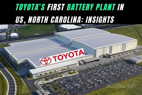 Toyota’s first battery plant in the US, North Carolina: Insights