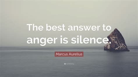 Marcus Aurelius Quote The Best Answer To Anger Is Silence”