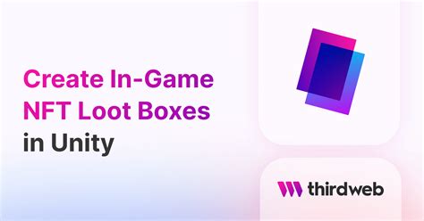 How To Create Nft Loot Boxes In A Unity Game