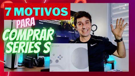 7 MOTIVOS PARA COMPRAR UM XBOX SERIES S Xbox Xboxseriesxsesxs