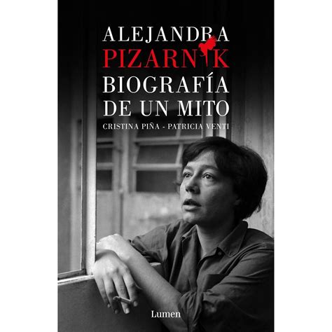 Alejandra Pizarnik Biografía de un mito