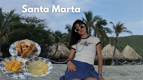 Santa Marta Travel Vlog Explorando Nuevos Lugares Youtube