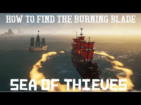 How To FIND SPAWN The Burning Blade In Sea Of Thieves YouTube