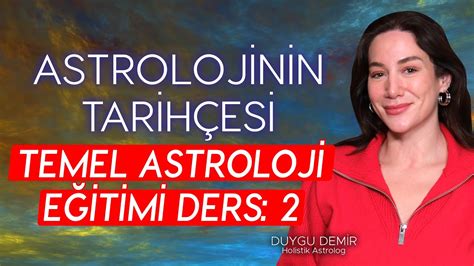 Temel Astroloji Eğitimi Ders 2 Astrolojinin Tarihçesi Astroloji