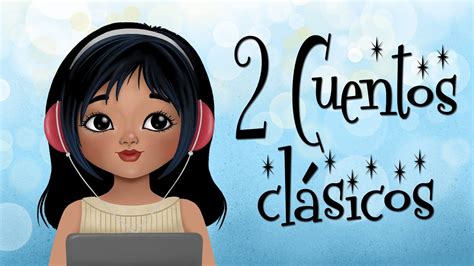 Cuentos Cl Sicos Audio Cuentos Infantiles Youtube