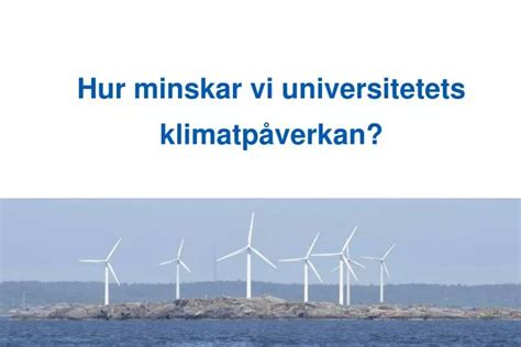 PPT Hur minskar vi universitetets klimatpåverkan PowerPoint