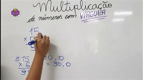 Multiplicação De Números Com Virgula Você Sabe Como Resolver Youtube