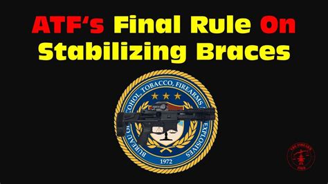 Atfs Final Rule On Stabilizing Braces What You Need To Know To Stay