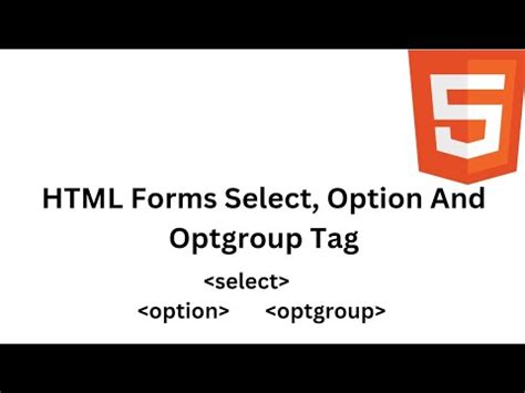 Html Forms Select Option And Optgroup Tag Youtube