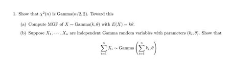 Solved 1 Show That χ2 N Is Gamma N 2 2 Toward This A