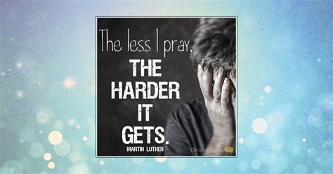 3 Reasons to Always Pray | ChristianQuotes.info