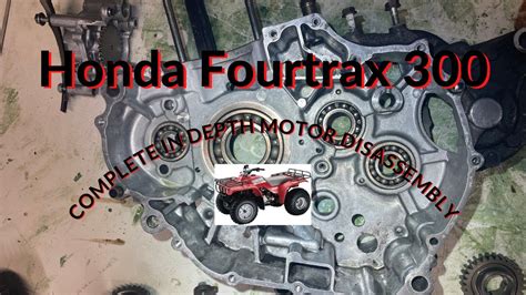 Honda Fourtrax Complete Disassembly Youtube