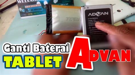 Tablet Advan Matot Baterai Melembung Ganti Baterai YouTube