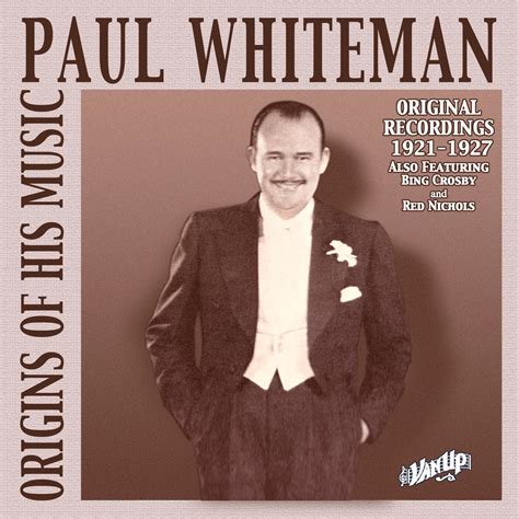 ‎paul Whiteman Original Recordings 1921 1927 Album By Paul Whiteman