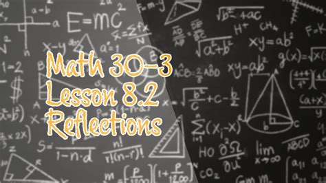 Math 30 3 Lesson 82 Reflections Youtube