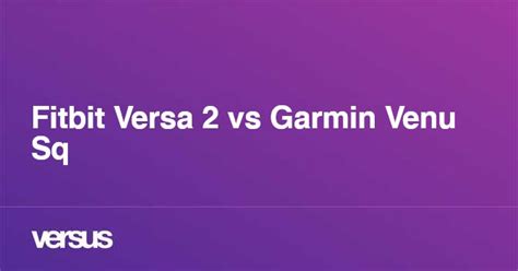 Fitbit Versa 2 vs Garmin Venu Sq: What is the difference?