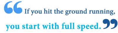 What Does Hit the Ground Running Mean? - Writing Explained