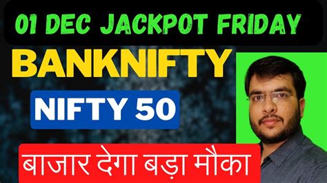 Jackpot Friday Banknifty Nifty Prediction Banknifty Tomorrow 01 Dec