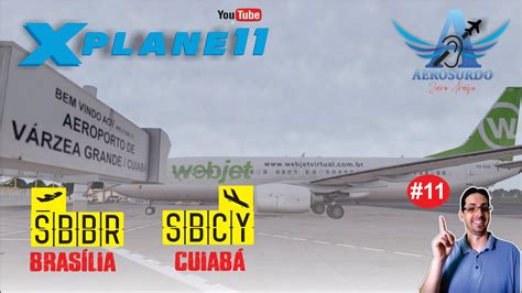 Voo De Brasilia A Cuiaba De B Webjet No Xplane Youtube