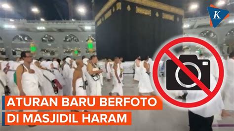 Saudi Perketat Aturan Berfoto Di Masjidil Haram YouTube