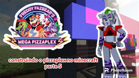 Construindo O Pizzaplex No Minecraft Parte Lojas Youtube