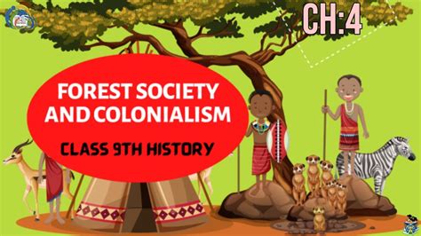 Forest Society And Colonialism Full Chapter Explanation Class