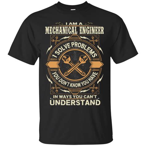 Mechanical Engineer Shirts I Solve Problems You Don't Know T shirts - Teesmiley