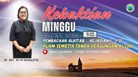 Kebaktian Minggu 23 Juni 2024 PF Pdt Ny M Mahulette Gereja Joseph Kam