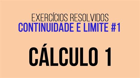 Cálculo I Exercício Resolvido Limite E Continuidade Youtube