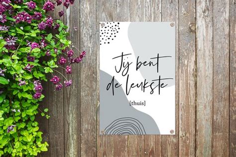 Tuinposters Buiten Quotes Spreuken Jij Bent De Leukste Thuis