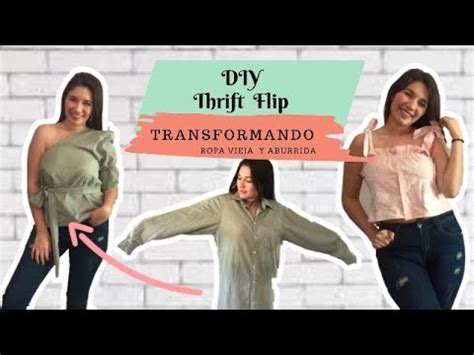 Transformando Ropa Vieja A Nueva THRIFT FLIP YouTube