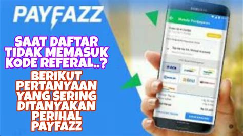 Daftar Payfazz Lupa Tidak Memakai Kode Referal Pertanyaan Yang