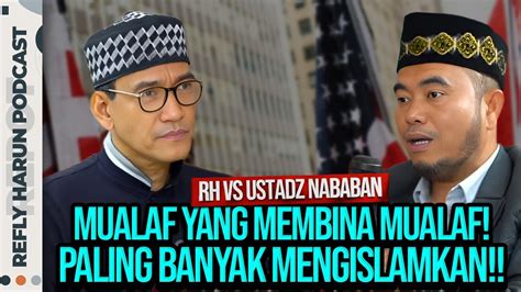 Rh Vs Ustadz Nababan Mualaf Yang Membina Mualaf Paling Banyak