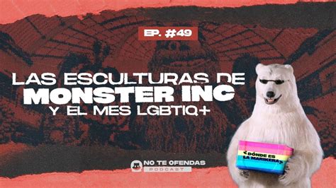 No Te Ofendas Ep Esculturas De Monsters Inc Y El Mes Lgbt Youtube