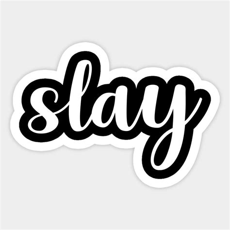 Slay Sticker Customizable Decals For Water Bottles Laptops And More