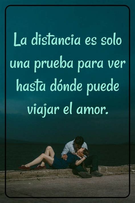 50 Frases De Amor A Distancia Mensajes Para Dedicar Artofit