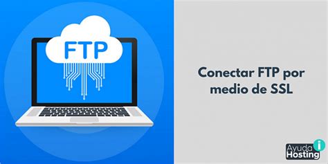 Conectar FTP Por Medio De SSL Ayuda Hosting FTP