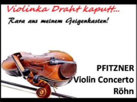 Hans Pfitzner Violin Concerto Youtube