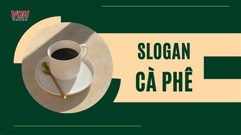 100 Câu Slogan Hay Về Cà Phê Slogan Cho Quán Cà Phê