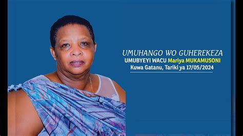 Umuhango Wo Gusezera No Guherekeza Bwa Nyuma Mu Cyubahro Umubyeyi Wacu