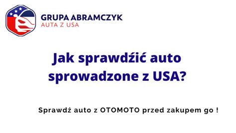 Kupujemy Auta z USA w Polsce Jak sprawdzić pojazd Auta z USA